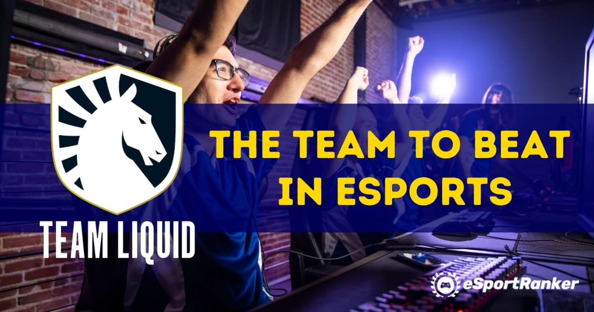 Team Liquid - laget å slå i Esports