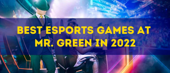 Beste esport-spill på Mr. Green i 2022